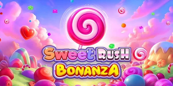 Jam Hoki Bermain Slot Sweet Rush Bonanza yang Wajib Dicoba