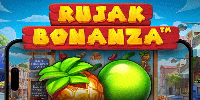 Panduan Praktis Maksimalkan Untung Slot Rujak Bonanza Tanpa Kesalahan